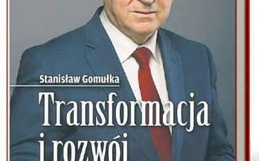 „Transformacja i rozwój. Teoria i polityka gospodarcza”, Stanisław Gomułka PWN