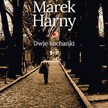 Marek Harny, „Dwie kochanki”, Prószyński i S-ka, Warszawa 2014