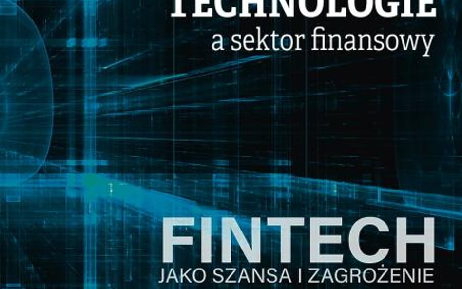 Włodzimierz Szpringer, "Nowe technologie a sektor finansowy FinTech jako szansa i zagrożenie", Polte