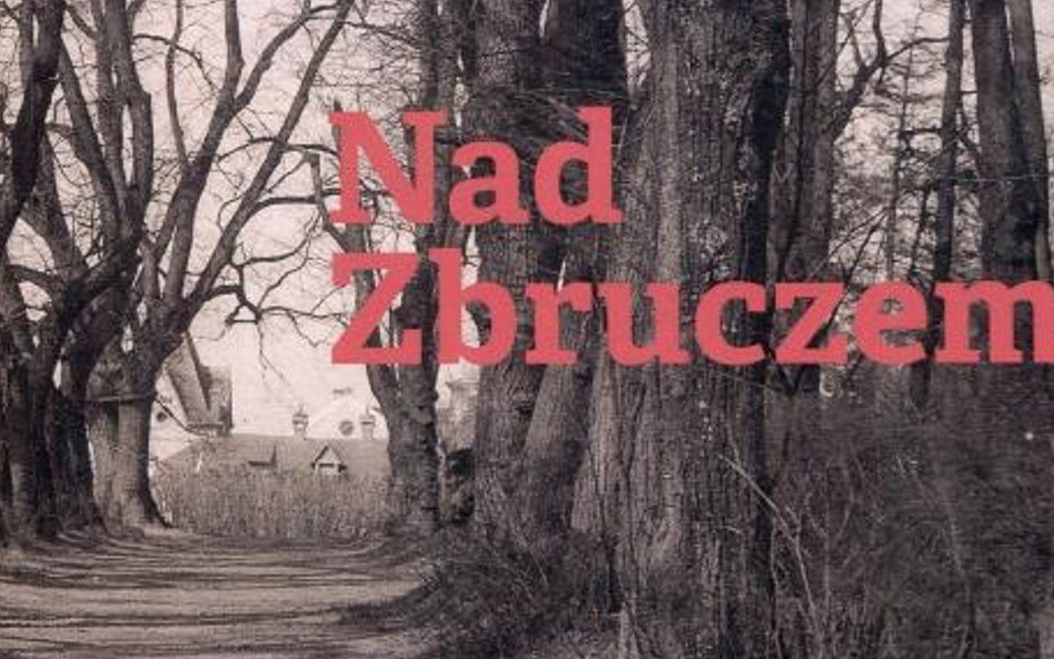 „Nad Zbruczem” Wiesław Helak (Arcana) O Kresach napisano już tak wiele książek, że niektórzy odczuwa