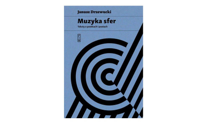 Janusz Drzewucki, Muzyka sfer. Teksty o poetkach i poetach. PIW, Warszawa 2020