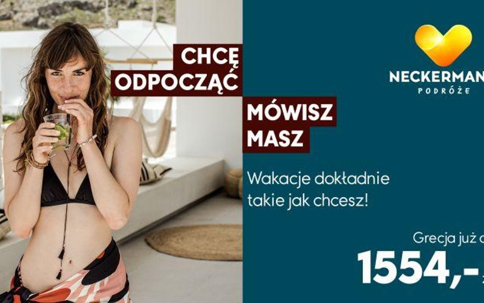 „Wakacje jakie chcesz" w reklamie Neckermanna