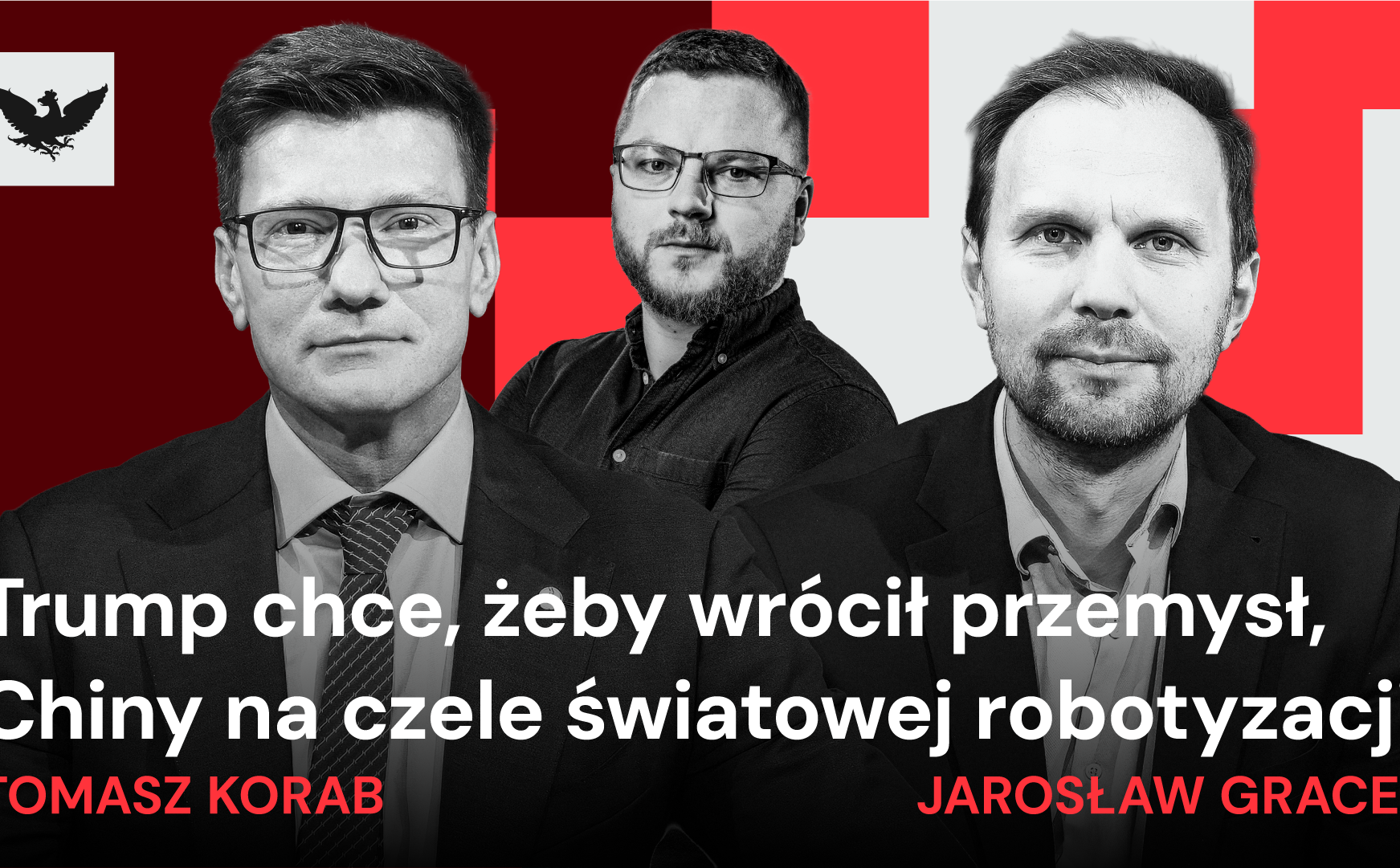 Podcast „Rzecz o geopolityce”: Trump boi się Chin. Technologie i powrót przemysłu do USA