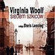 Virginia Woolf; Siedem szkiców; przeł. Maja Lavergne; Prószyński i S-ka; Warszawa 2009