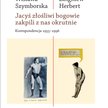 Wisława Szymborska Zbigniew Herbert Jacyś złośliwi bogowie... wydawnictwo a5, 2018
