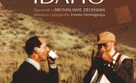 Bartosz Marzec, "Na wzgórzach Idaho. Opowieść o Bronisławie Zielińskim, tłumaczu i przyjacielu Ernes