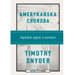 Timothy Snyder. Między zyskiem a uzdrawianiem