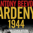 Antony Beevor, „Ardeny 1944. Ostatnia szansa Hitlera”, Znak Horyzont, Kraków 2016