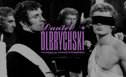 Daniel Olbrychski: twarzą w twarz z legendą