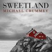 Michael Crummey „Sweetland” przeł. Michał Alenowicz Wiatr od Morza Gdańsk 2015.
