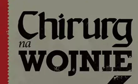 „Chirurg na wojnie”: Kogo załamują niepowodzenia, nie może być chirurgiem