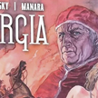 „Borgia. Wydanie jubileuszowe”, scen. Alejandro Jodorowsky, rys. Milo Manara, wyd. Scream