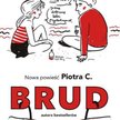 Piotr C., „Brud”, Novae Res, 2016. Do dostania na Nexto.pl