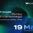 Forum Rynku Finansowego coraz bliżej. Inwestycje, kapitał, rynek w centrum uwagi