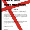 David Graeber, Utopia regulaminów, O technologii, tępocie i ukrytych rozkoszach biurokracji, Wydawni