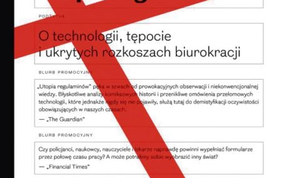 David Graeber, Utopia regulaminów, O technologii, tępocie i ukrytych rozkoszach biurokracji, Wydawni