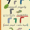 Justyna Bednarek, „Niesamowite przygody dziesięciu skarpetek (czterech prawych i sześciu lewych)”, W