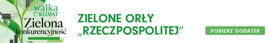 Pobierz cały dodatek specjalny Walka o klimat: Zielona konkurencyjność