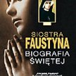 Ewa K. Czaczkowska Siostra Faustyna. Biografia Świętej Znak, Kraków 2012a
