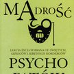 Kevin Dutton „Mądrość psychopatów –lekcja życia pobrana od świętych, szpiegów i seryjnych morderców”