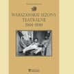 Tomasz Mościcki, „Warszawskie sezony teatralne 1944-1949”, Fundacja Historia i Kultura, 2016