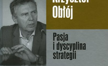 Krzysztof Obłój „Pasja i dyscyplina strategii”