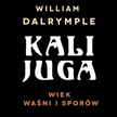 William Dalrymple: Kalijuga. Wiek waśni i sporów