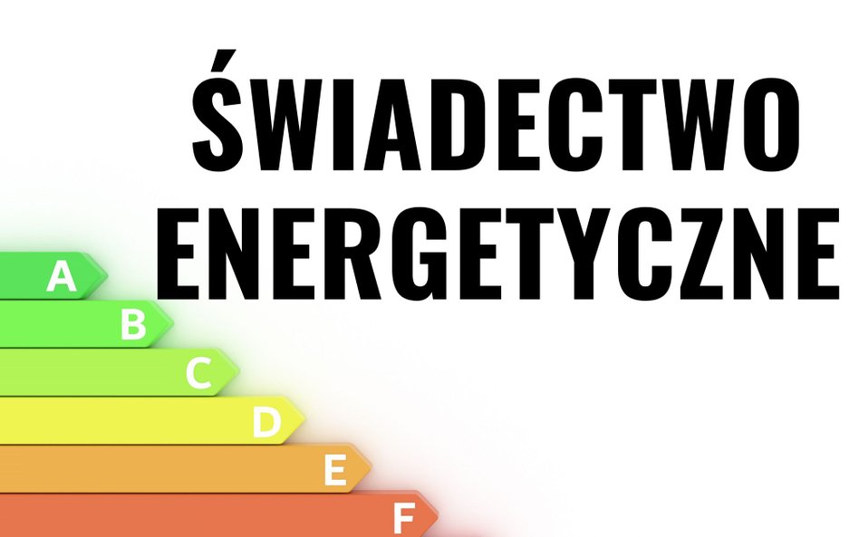 Świadectwo energetyczne czym jest i jak je uzyskać ?