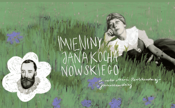 Imieniny Jana Kochanowskiego z Marią Pawlikowską-Jasnorzewską