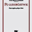 Pier Paolo Pasolini Po ludobójstwie. Eseje o języku, polityce i kinie Wydawnictwo Sic! 2012