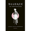 Joanna Kuciel-Frydryszak: Służące do wszystkiego