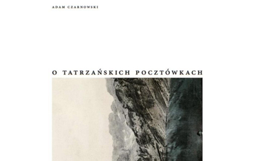 Adam Czarnowski, „O tatrzańskich pocztówkach", Wydawnictwo Tatrzańskiego Parku Narodowego.