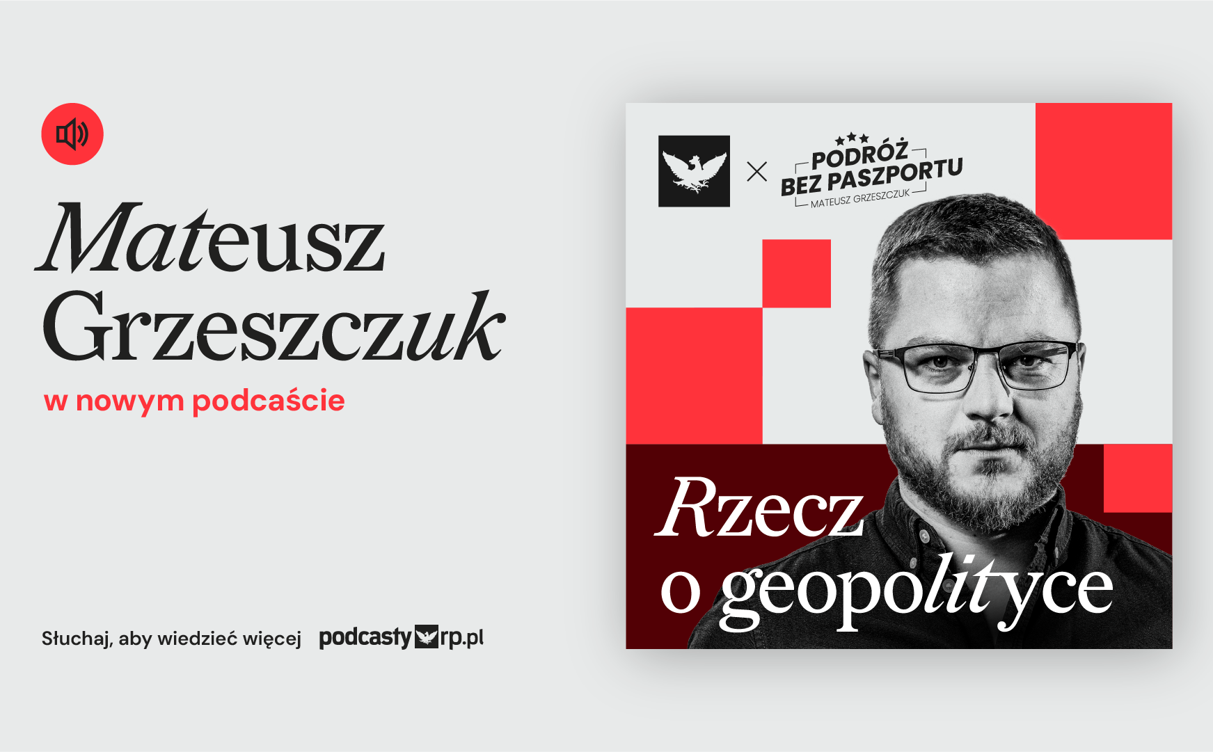 Zrozumieć świat na nowo. „Rzecz o geopolityce” – wspólny podcast „Rzeczpospolitej” i twórcy „Podróży bez Paszportu”