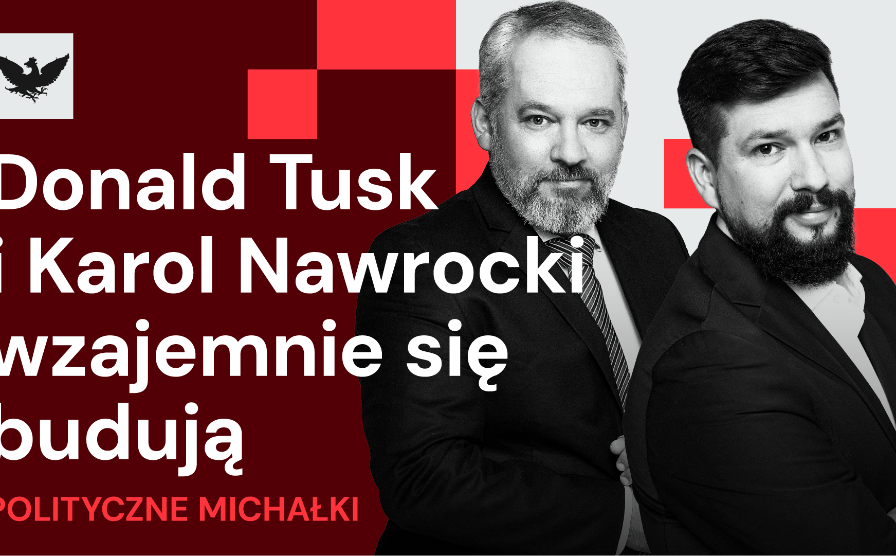 „Polityczne Michałki”: Donald Tusk i Karol Nawrocki wzajemnie się budują