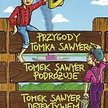Mark Twain Przygody Tomka Sawyera. Tomek Sawyer podróżuje. Tomek Sawyer detektywem Przeł. Fabian Maj