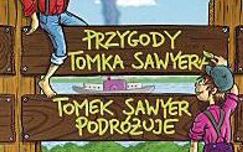 Mark Twain Przygody Tomka Sawyera. Tomek Sawyer podróżuje. Tomek Sawyer detektywem Przeł. Fabian Maj