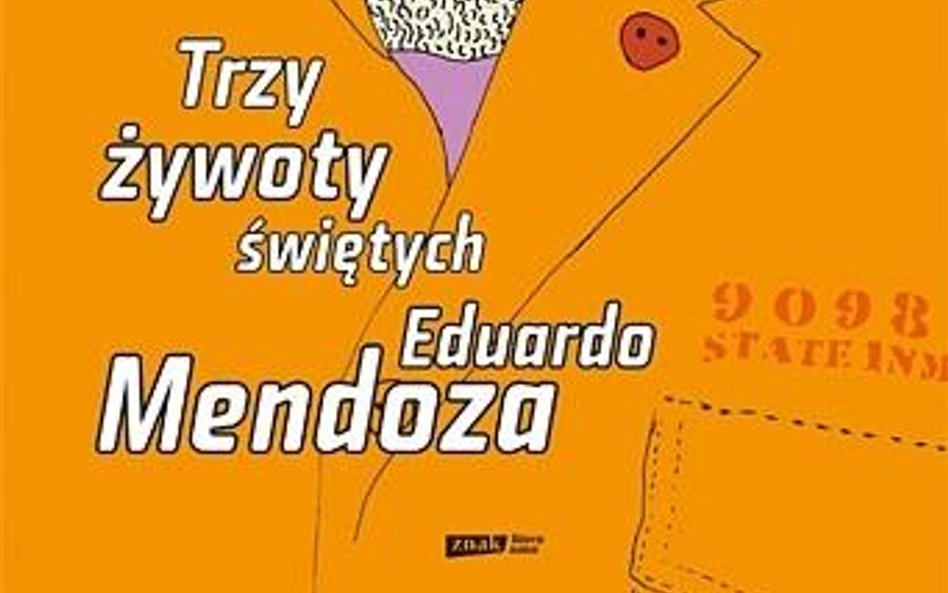 Nowa powieść Eduarda Mendozy „Trzy żywoty świętych”