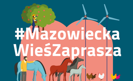 "Mazowiecka wieś zaprasza" - agroturystyka nie musi być siermiężna