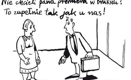 Komentarz rysunkowy. Nie chcieli pana premiera w Brukseli?