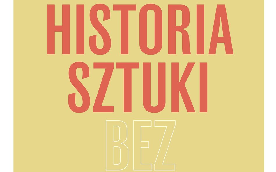 „Historia sztuki bez mężczyzn”: Więcej niż parę procent sztuki