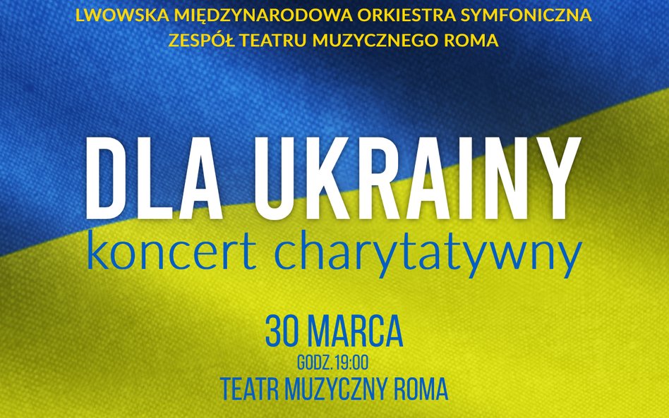 Koncert Charytatywny „Dla Ukrainy” w Teatrze Muzycznym Roma