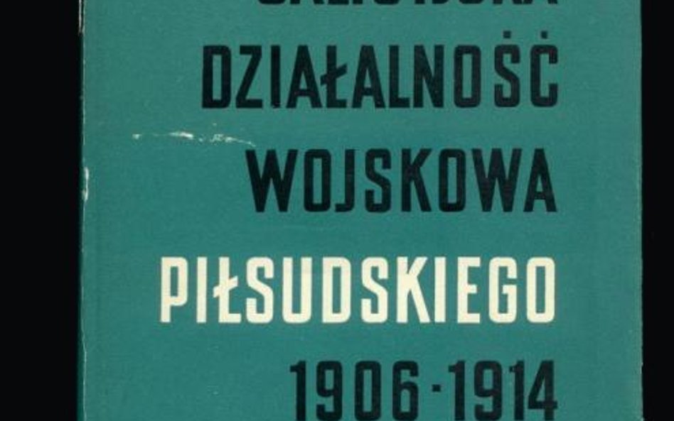 Okładka książki Arskiego i Chudka „Galicyjska działalność wojskowa Piłsudskiego 1906 – 1914”, Warsza