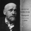 Janusz Korczak Pamiętnik i inne pisma z getta