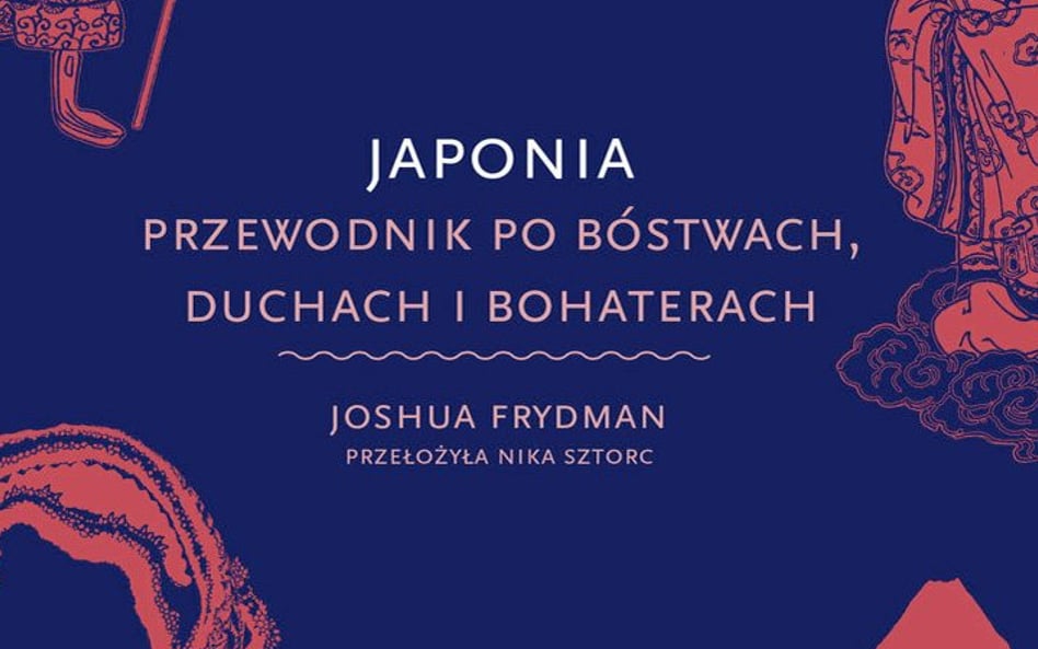 „Japonia. Przewodnik po bóstwach, bohaterach i duchach”: Świat pełen duchów