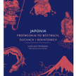 „Japonia. Przewodnik po bóstwach, bohaterach i duchach”: Świat pełen duchów
