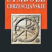 Donat de Chapeaurouge, „Symbole chrześcijańskie", WAM, Kraków 2014