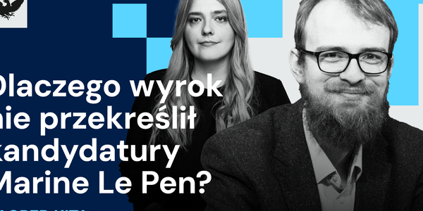 „Posłuchaj Plus Minus”: Wyrok dla Marine Le Pen, który niczego nie zmienił