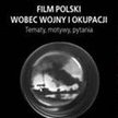 Film polski wobec wojny i okupacji