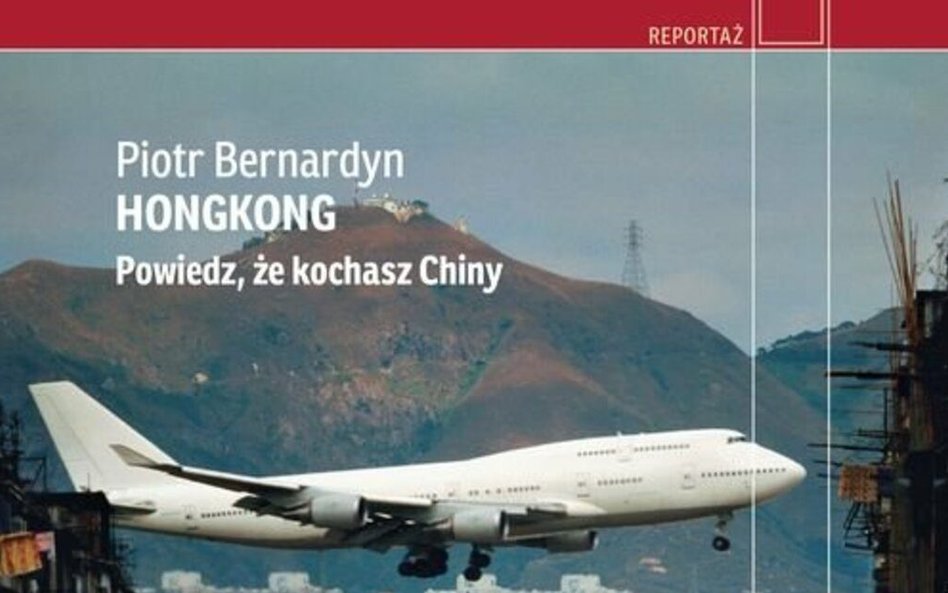 Bernardyn Piotr: Hongkong. Powiedz, że kochasz Chiny