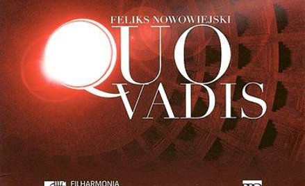 Feliks Nowowiejski, Quo Vadis, Filharmonia Poznańska, PPO Records, 2 CD, 2016